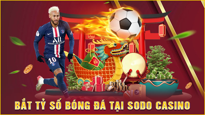 bắt tỷ số bóng đá tại sodo casino