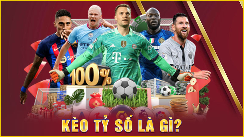 kèo tỷ số là gì