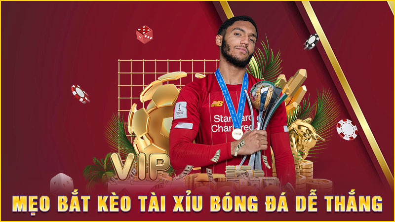 mẹo bắt kèo tài xỉu bóng đá dễ thắng