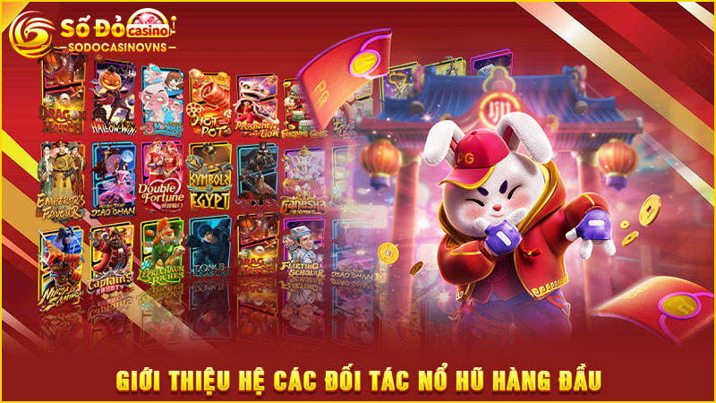 giới thiệu hệ các đối tác nổ hũ hàng đầu