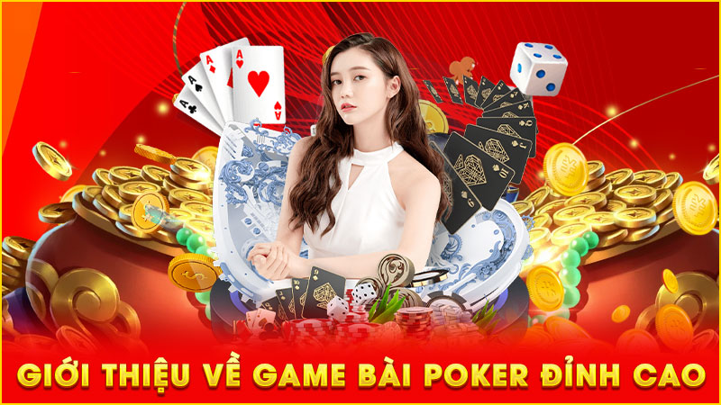 giới thiệu về gaem bài poker đỉnh cao