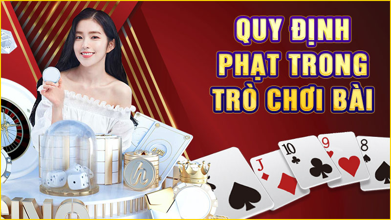 quy định phạt trong trò chơi bài