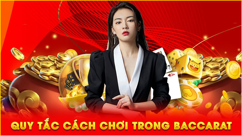quy tắc cách chơi trong baccarat
