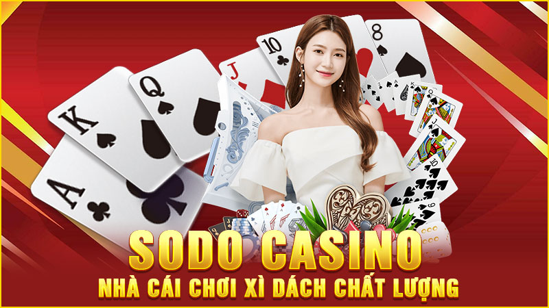 sodo casino - nhà cái chơi xì dách chất lượng