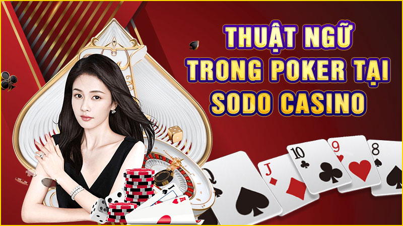 thuật ngữ trong poker tại sodo casino
