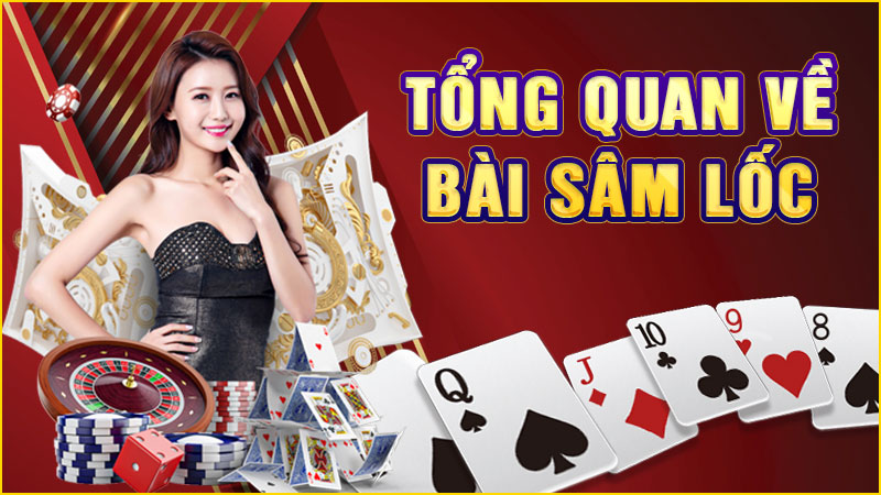 tổng quan về bài sâm lốc
