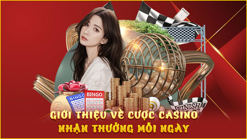 giới thiệu về cược casino nhận thưởng mỗi ngày
