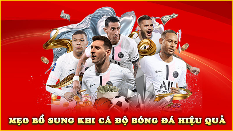 mẹo bổ sung khi cá độ bóng đá hiệu quả