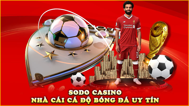 sodo casino - nhà cái cá độ bóng đá uy tín