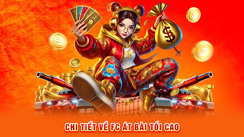 chi tiết về fc át bài tối cao