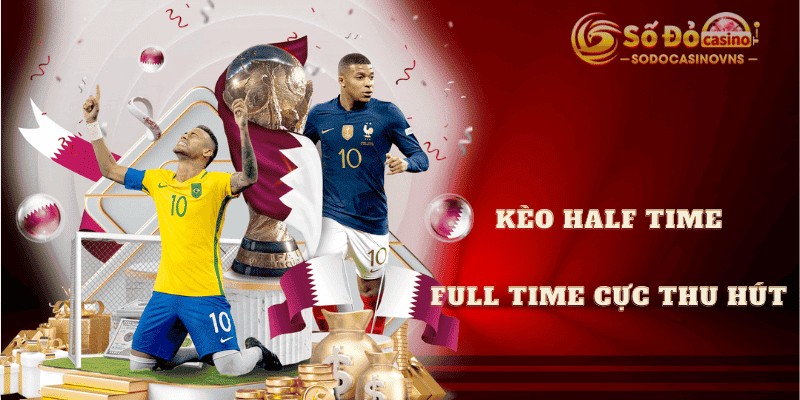 kèo half time full time cực thu hút